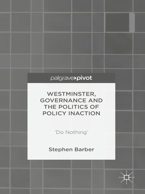 cover image of Westminster, Governance and the Politics of Policy Inaction